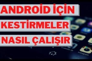 Android Kestirmeler Nasıl Kullanılır?