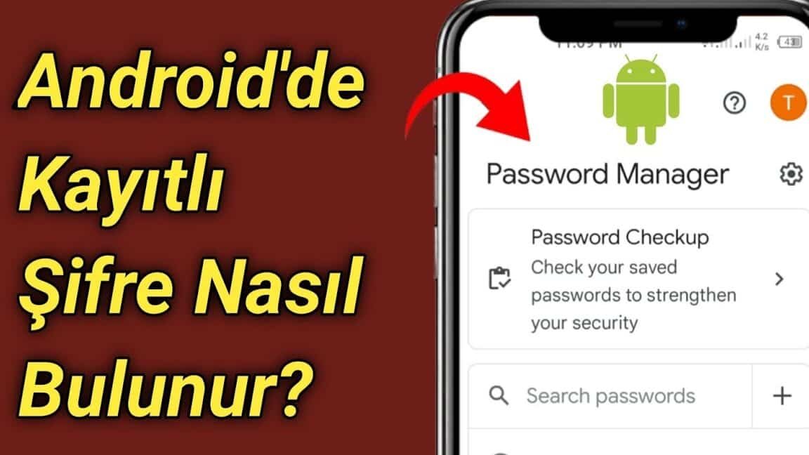 android telefonda girilen sifreleri bulma izlemek istediginiz bilgileri kolayca bulun
