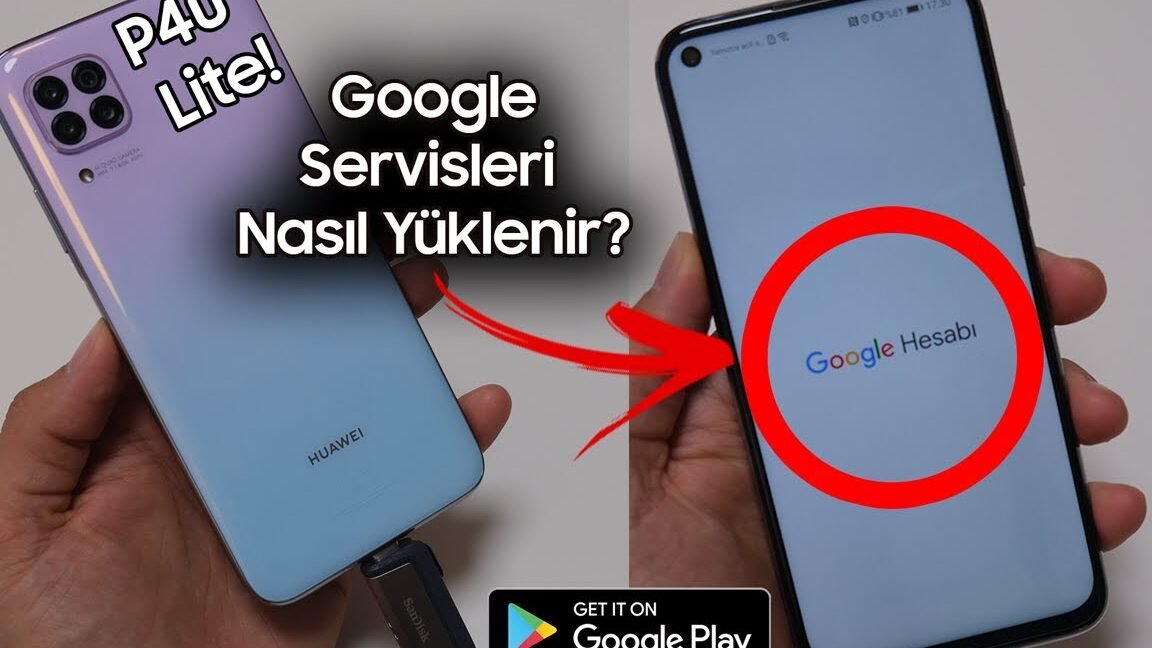 Huawei Cihazlara Google Servisleri Nasıl Yüklenir? - %100 Çalışan Yöntem!