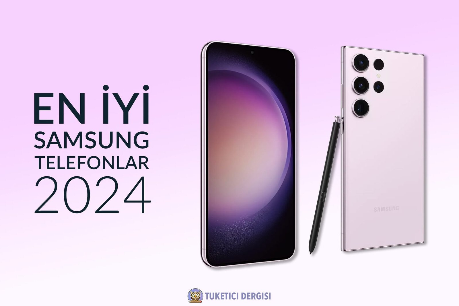 11 En İyi Samsung Telefon Modeli (2024 - Güncel)