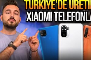 Xiaomi hangi modeller Türkiyede üretiliyor?